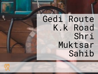 Gedi Route K.k Road Shri Muktsar Sahib