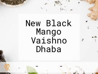 New Black Mango Vaishno Dhaba