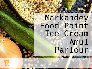 Markandey Food Point Ice Cream Amul Parlour