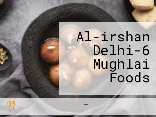 Al-irshan Delhi-6 Mughlai Foods