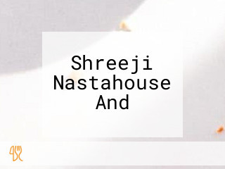 Shreeji Nastahouse And