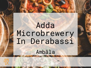 Adda Microbrewery In Derabassi