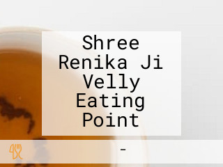 Shree Renika Ji Velly Eating Point