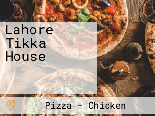 Lahore Tikka House لاہور تکہ ہاؤس