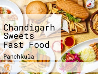 Chandigarh Sweets Fast Food