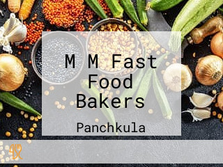 M M Fast Food Bakers