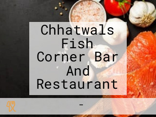 Chhatwals Fish Corner Bar And Restaurant