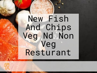 New Fish And Chips Veg Nd Non Veg Resturant