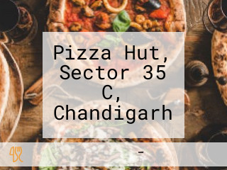 Pizza Hut, Sector 35 C, Chandigarh