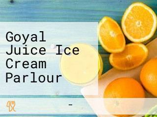 Goyal Juice Ice Cream Parlour