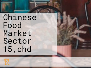 Chinese Food Market Sector 15,chd