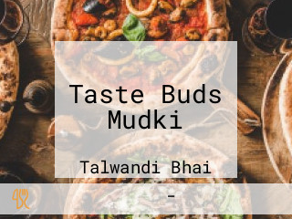 Taste Buds Mudki