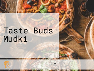 Taste Buds Mudki