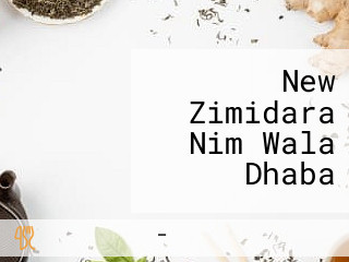 New Zimidara Nim Wala Dhaba