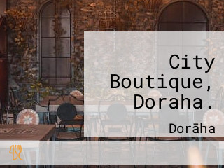 City Boutique, Doraha.