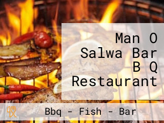 Man O Salwa Bar B Q Restaurant