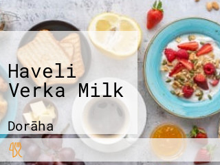 Haveli Verka Milk