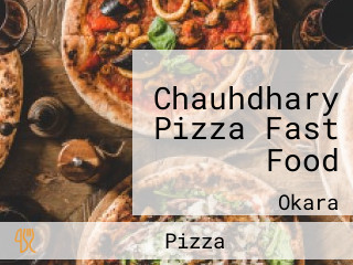 Chauhdhary Pizza Fast Food