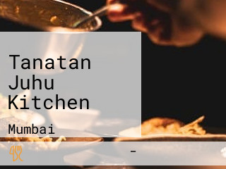 Tanatan Juhu Kitchen