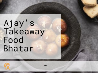 Ajay's Takeaway Food Bhatar