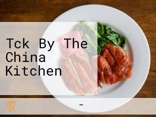 Tck By The China Kitchen