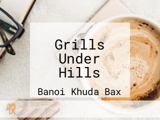 Grills Under Hills