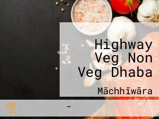 Highway Veg Non Veg Dhaba