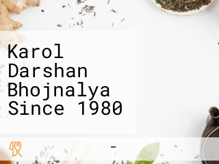 Karol Darshan Bhojnalya Since 1980