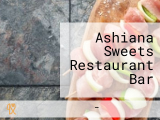 Ashiana Sweets Restaurant Bar