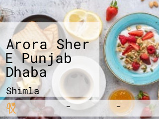 Arora Sher E Punjab Dhaba