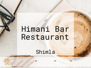 Himani Bar Restaurant