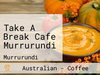 Take A Break Cafe Murrurundi