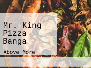 Mr. King Pizza Banga