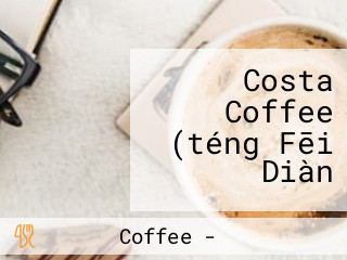 Costa Coffee (téng Fēi Diàn