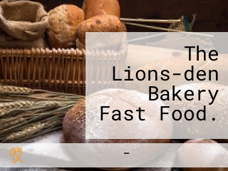 The Lions-den Bakery Fast Food.