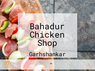 Bahadur Chicken Shop