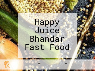 Happy Juice Bhandar Fast Food