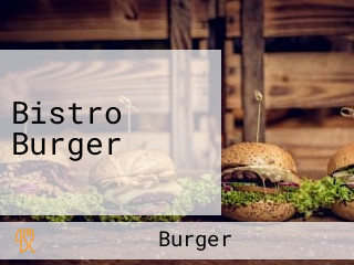 Bistro Burger