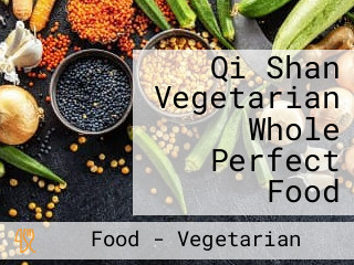 Qi Shan Vegetarian Whole Perfect Food