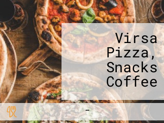 Virsa Pizza, Snacks Coffee