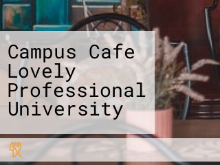 Campus Cafe Lovely Professional University