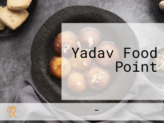 Yadav Food Point