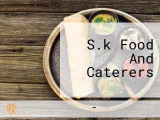 S.k Food And Caterers