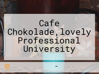 Cafe Chokolade,lovely Professional University