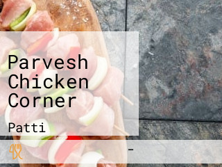 Parvesh Chicken Corner