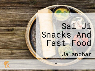 Sai Ji Snacks And Fast Food