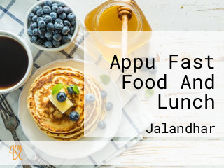 Appu Fast Food And Lunch