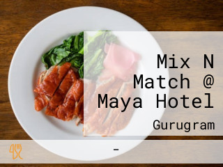 Mix N Match @ Maya Hotel