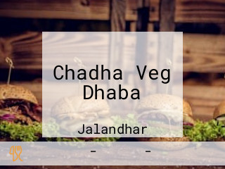 Chadha Veg Dhaba