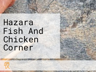 Hazara Fish And Chicken Corner